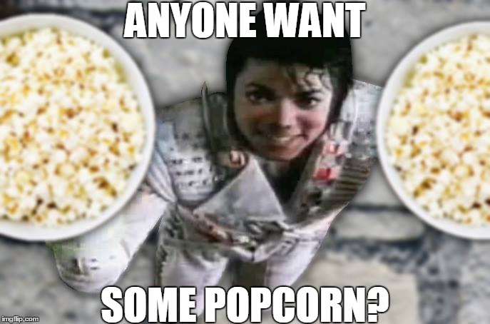 :DDDDDDD | ANYONE WANT SOME POPCORN? | image tagged in michael jackson,michael jackson popcorn,captain eo,memes | made w/ Imgflip meme maker