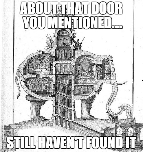 ABOUT THAT DOOR YOU MENTIONED.... STILL HAVEN'T FOUND IT | made w/ Imgflip meme maker