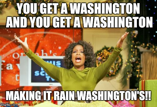 MAKING IT RAIN WASHINGTON'S!! | made w/ Imgflip meme maker