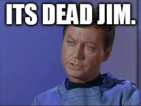 ITS DEAD JIM. | made w/ Imgflip meme maker