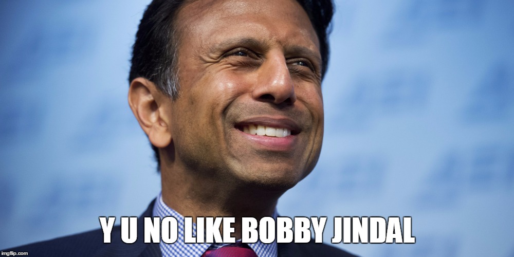 Y U NO LIKE BOBBY JINDAL | made w/ Imgflip meme maker