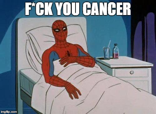 Spiderman Hospital Meme | F*CK YOU CANCER | image tagged in memes,spiderman hospital,spiderman,cancer | made w/ Imgflip meme maker