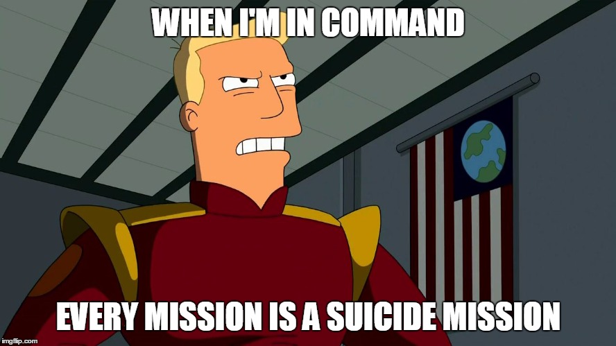 I think I see some where on Sb that Zap Brannigan attrition tactic is not t...
