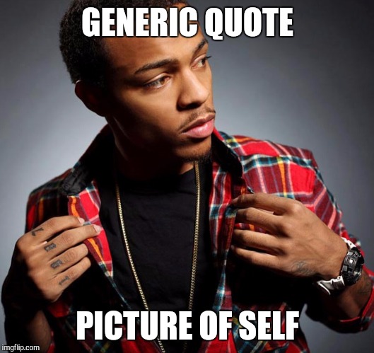 GENERIC QUOTE PICTURE OF SELF | image tagged in facebook rapper guy | made w/ Imgflip meme maker