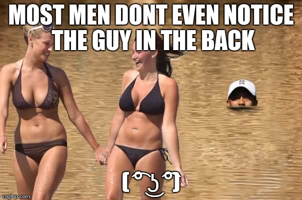Swiggity Swooty | MOST MEN DONT EVEN NOTICE THE GUY IN THE BACK ( ͡° ͜ʖ ͡°) | image tagged in swiggity swooty | made w/ Imgflip meme maker