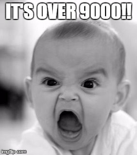 Angry Baby | IT'S OVER 9000!! | image tagged in memes,angry baby | made w/ Imgflip meme maker