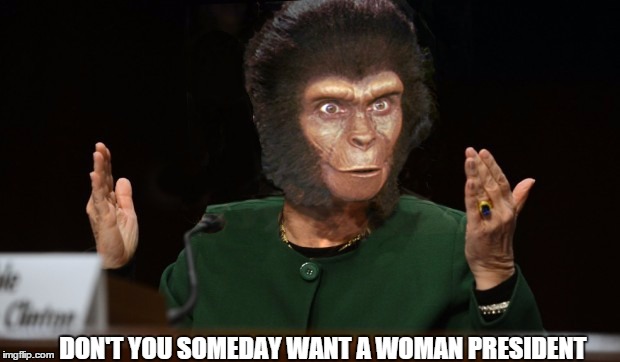 DON'T YOU SOMEDAY WANT A WOMAN PRESIDENT | made w/ Imgflip meme maker