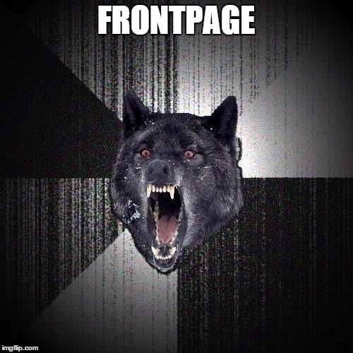 FRONTPAGE | made w/ Imgflip meme maker