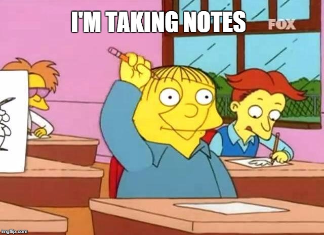ralph taking notes | I'M TAKING NOTES | image tagged in ralph taking notes | made w/ Imgflip meme maker