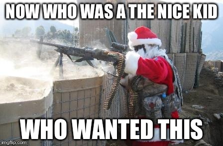 Hohoho Meme | NOW WHO WAS A THE NICE KID WHO WANTED THIS | image tagged in memes,hohoho | made w/ Imgflip meme maker
