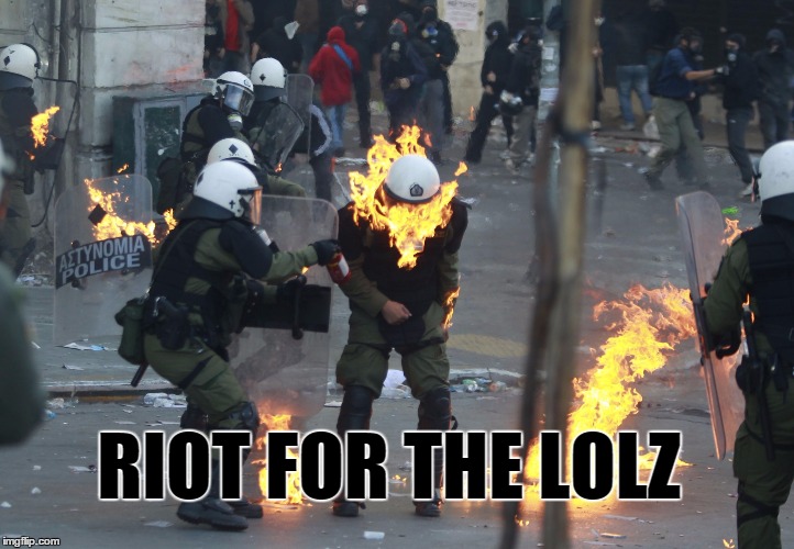 riot4lolz | RIOT FOR THE LOLZ | image tagged in riot4lolz | made w/ Imgflip meme maker