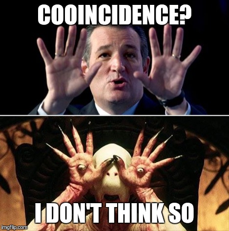 What an asshole. | COOINCIDENCE? I DON'T THINK SO | image tagged in funny,memes,ted cruz,satan,politics,asshole | made w/ Imgflip meme maker