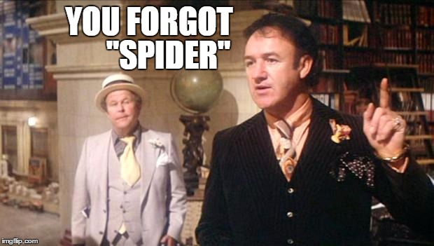 Gene Hackman's anouncement: | YOU FORGOT "SPIDER" | image tagged in gene hackman's anouncement | made w/ Imgflip meme maker