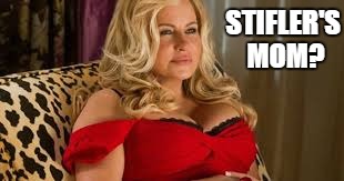 stifler's mom | STIFLER'S MOM? | image tagged in stifler's mom | made w/ Imgflip meme maker