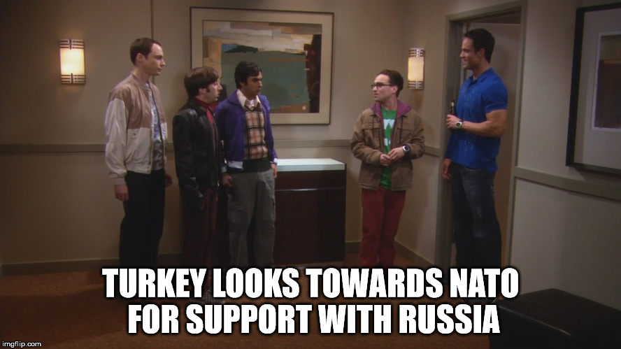 TURKEY LOOKS TOWARDS NATO FOR SUPPORT WITH RUSSIA | image tagged in turkey syrian crisis refugees border,world war 3 | made w/ Imgflip meme maker