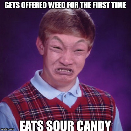 Bad Luck Brian Impossibru | GETS OFFERED WEED FOR THE FIRST TIME EATS SOUR CANDY | image tagged in bad luck brian impossibru | made w/ Imgflip meme maker
