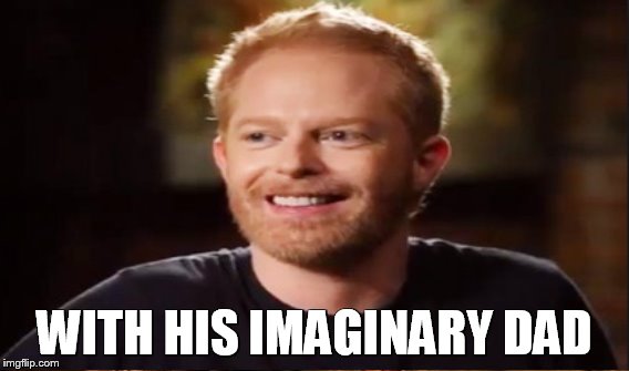 WITH HIS IMAGINARY DAD | made w/ Imgflip meme maker