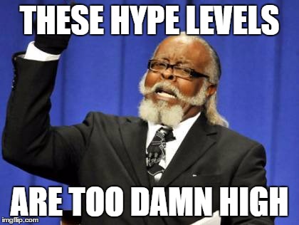 Too Damn High Meme | THESE HYPE LEVELS ARE TOO DAMN HIGH | image tagged in memes,too damn high | made w/ Imgflip meme maker