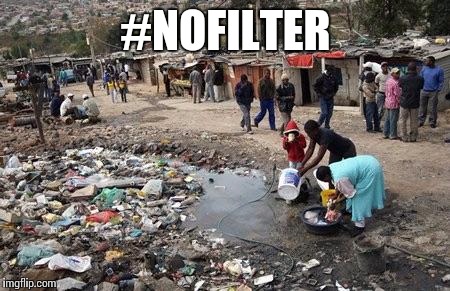 Africa | #NOFILTER | image tagged in africa | made w/ Imgflip meme maker