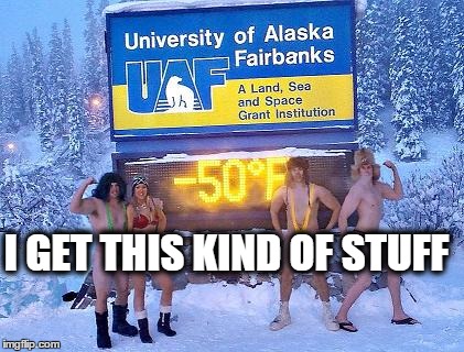 -50 | I GET THIS KIND OF STUFF | image tagged in -50 | made w/ Imgflip meme maker