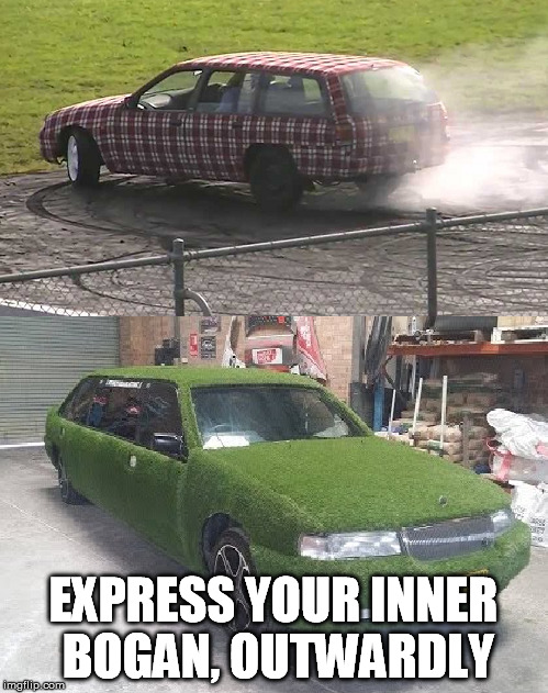 EXPRESS YOUR INNER BOGAN, OUTWARDLY | made w/ Imgflip meme maker
