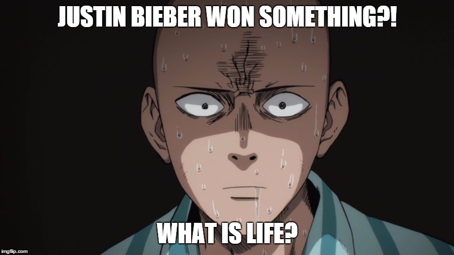 Saitama | JUSTIN BIEBER WON SOMETHING?! WHAT IS LIFE? | image tagged in saitama | made w/ Imgflip meme maker