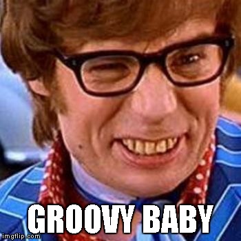 GROOVY BABY | made w/ Imgflip meme maker