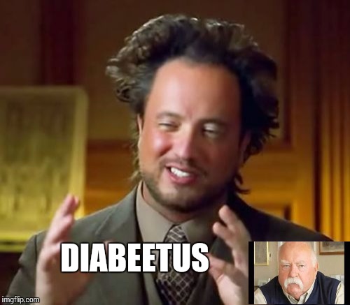 Ancient Aliens | DIABEETUS | image tagged in memes,ancient aliens | made w/ Imgflip meme maker