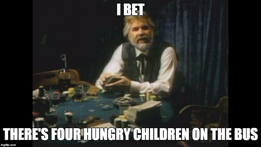 I BET THERE'S FOUR HUNGRY CHILDREN ON THE BUS | made w/ Imgflip meme maker
