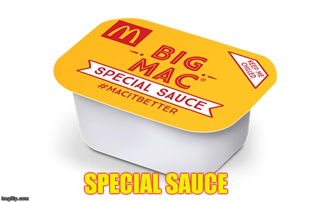Sauce for someone special | SPECIAL SAUCE | image tagged in funny,hot sauce | made w/ Imgflip meme maker