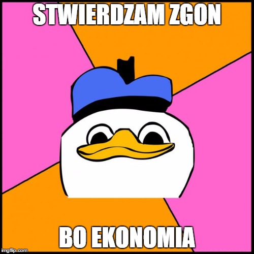 Dolan | STWIERDZAM ZGON BO EKONOMIA | image tagged in dolan | made w/ Imgflip meme maker