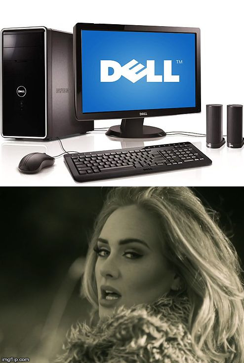 fat or skinny still don't like her music | ADELE | image tagged in a dell | made w/ Imgflip meme maker