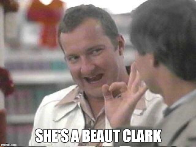 SHE'S A BEAUT CLARK | image tagged in christmas vacation,cousin eddie | made w/ Imgflip meme maker