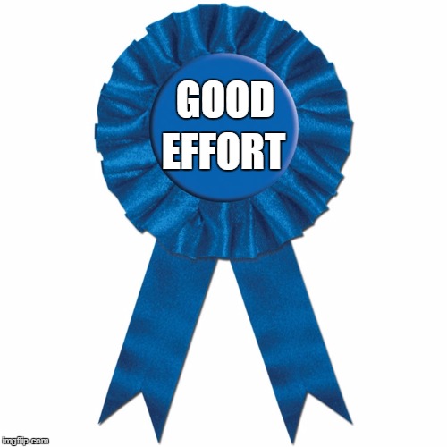 Blue Ribbon | GOOD EFFORT | image tagged in blue ribbon | made w/ Imgflip meme maker