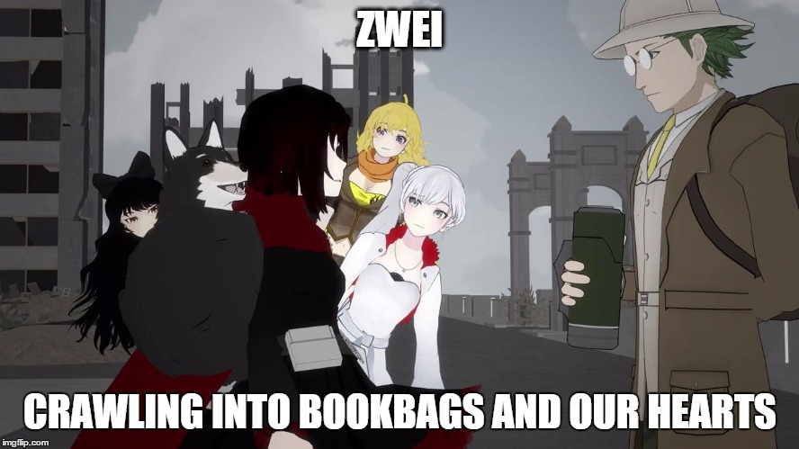 ZWEI CRAWLING INTO BOOKBAGS AND OUR HEARTS | image tagged in zwei | made w/ Imgflip meme maker