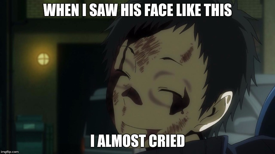 I really did... | WHEN I SAW HIS FACE LIKE THIS I ALMOST CRIED | image tagged in anime,durarara,feels,animeme | made w/ Imgflip meme maker