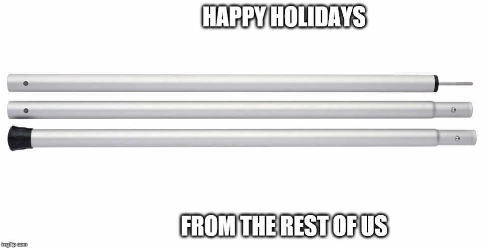 HAPPY HOLIDAYS FROM THE REST OF US | image tagged in festivus pole | made w/ Imgflip meme maker