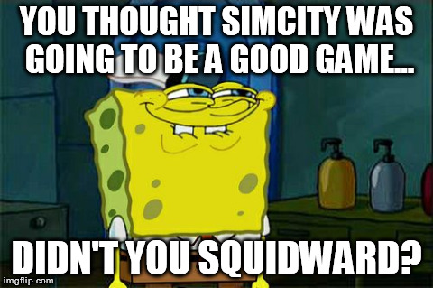 Don't You Squidward | image tagged in memes,dont you squidward | made w/ Imgflip meme maker