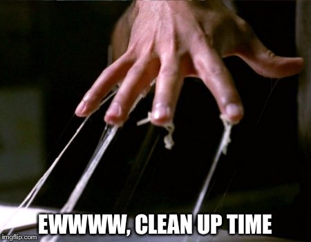 EWWWW, CLEAN UP TIME | made w/ Imgflip meme maker