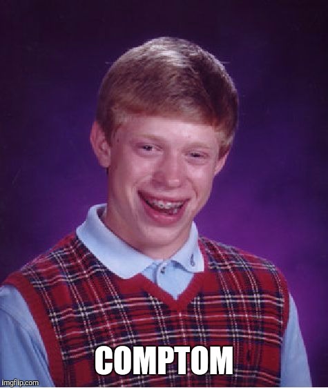 Bad Luck Brian Meme | COMPTOM | image tagged in memes,bad luck brian | made w/ Imgflip meme maker