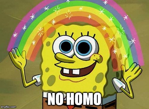Imagination Spongebob | NO HOMO | image tagged in memes,imagination spongebob | made w/ Imgflip meme maker