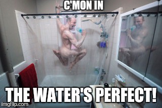 Weird  | C'MON IN THE WATER'S PERFECT! | image tagged in weird  | made w/ Imgflip meme maker