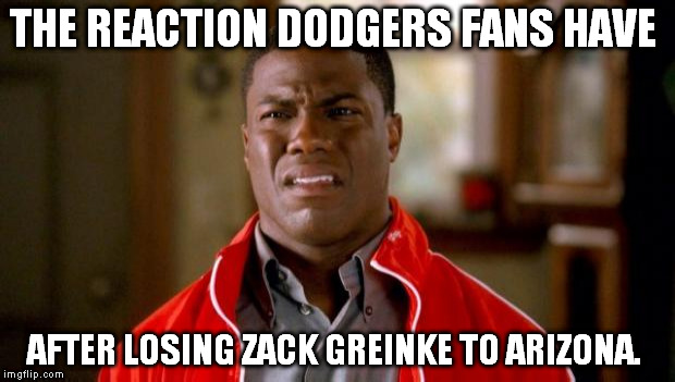 Kevin Hart | THE REACTION DODGERS FANS HAVE AFTER LOSING ZACK GREINKE TO ARIZONA. | image tagged in kevin hart | made w/ Imgflip meme maker