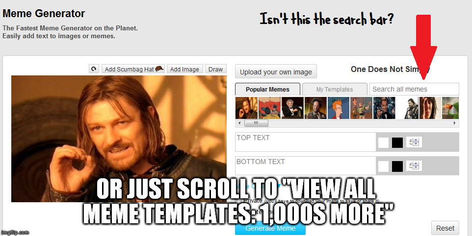OR JUST SCROLL TO "VIEW ALL MEME TEMPLATES: 1,000S MORE" | made w/ Imgflip meme maker
