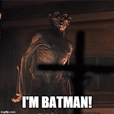 I'M BATMAN! | image tagged in batman,dracula,gary oldman | made w/ Imgflip meme maker