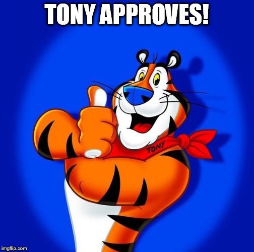 TONY APPROVES! | made w/ Imgflip meme maker