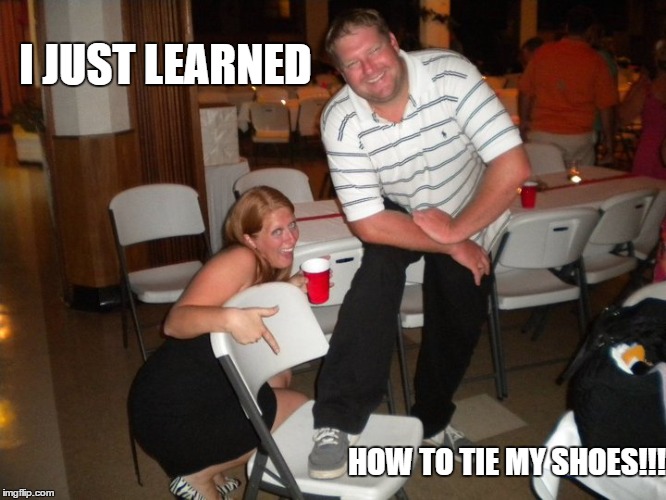 I just learned ... | I JUST LEARNED HOW TO TIE MY SHOES!!! | image tagged in memes,success kid | made w/ Imgflip meme maker