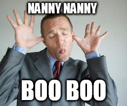 NANNY NANNY BOO BOO | made w/ Imgflip meme maker