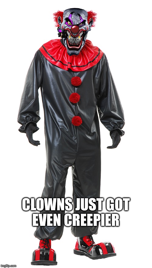 CLOWNS JUST GOT EVEN CREEPIER | made w/ Imgflip meme maker