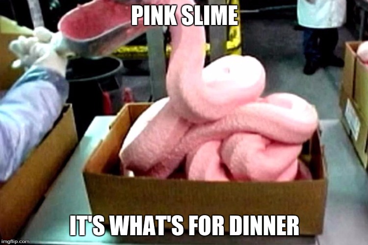 Yum! Eat up, kids! | PINK SLIME IT'S WHAT'S FOR DINNER | image tagged in mcdonalds,food,fast food,dinner,gross | made w/ Imgflip meme maker